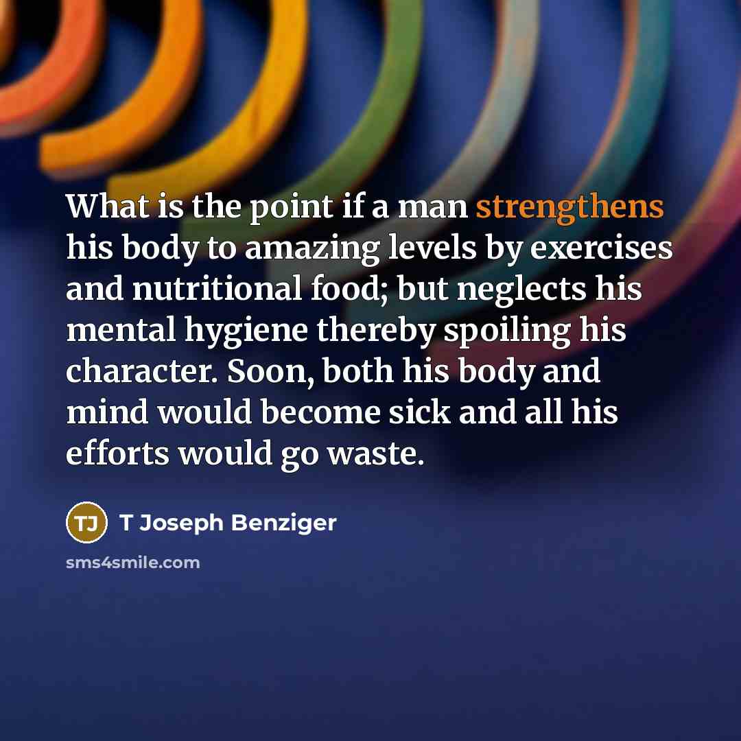 “What is the point if a man strengthens his body…” quote by T Joseph Benziger