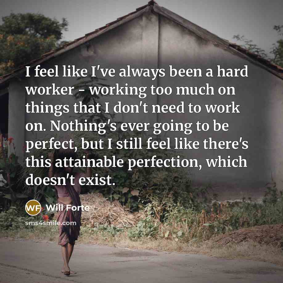 “I feel like I've always been a hard worker -…” quote by Will Forte