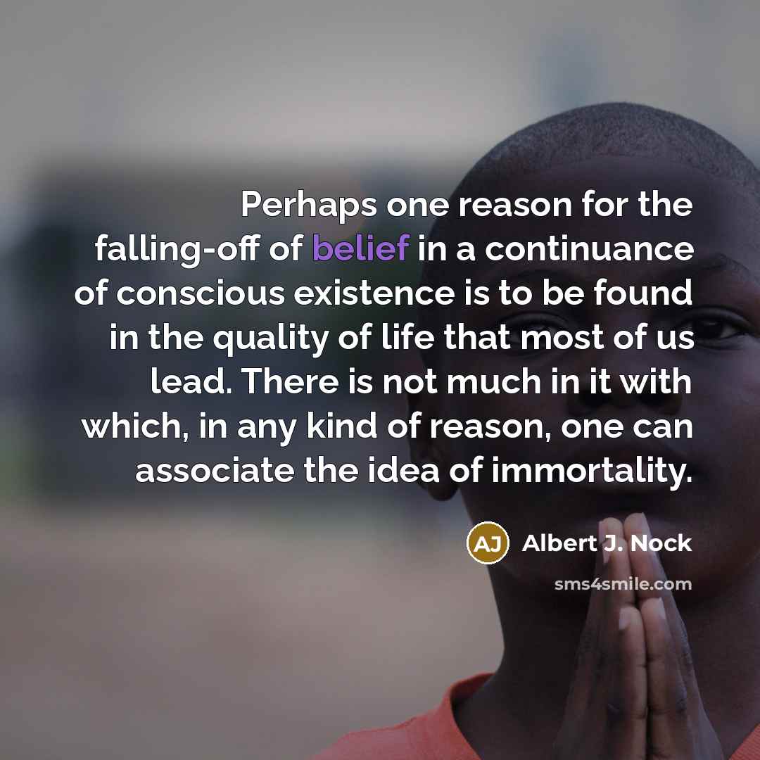 “Perhaps one reason for the falling-off of belief in a…” quote by Albert J. Nock