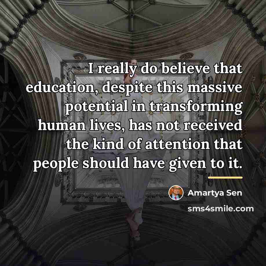 “I really do believe that education, despite this massive potential…” quote by Amartya Sen