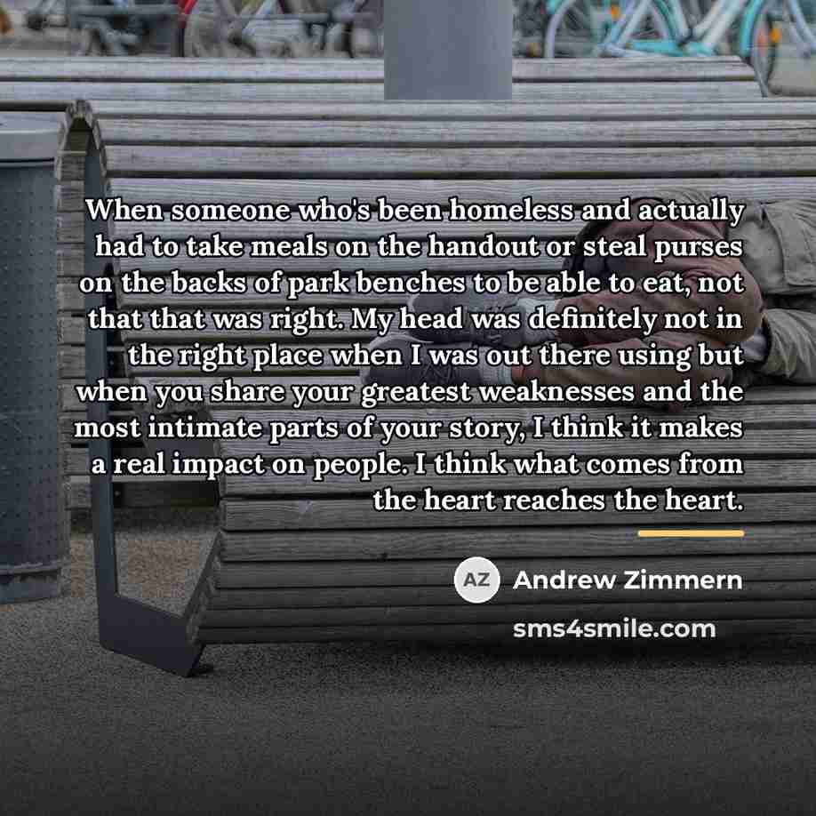 “When someone who's been homeless and actually had to take…” quote by Andrew Zimmern