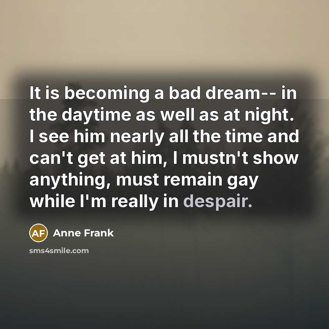 “It is becoming a bad dream-- in the daytime as…” quote by Anne Frank