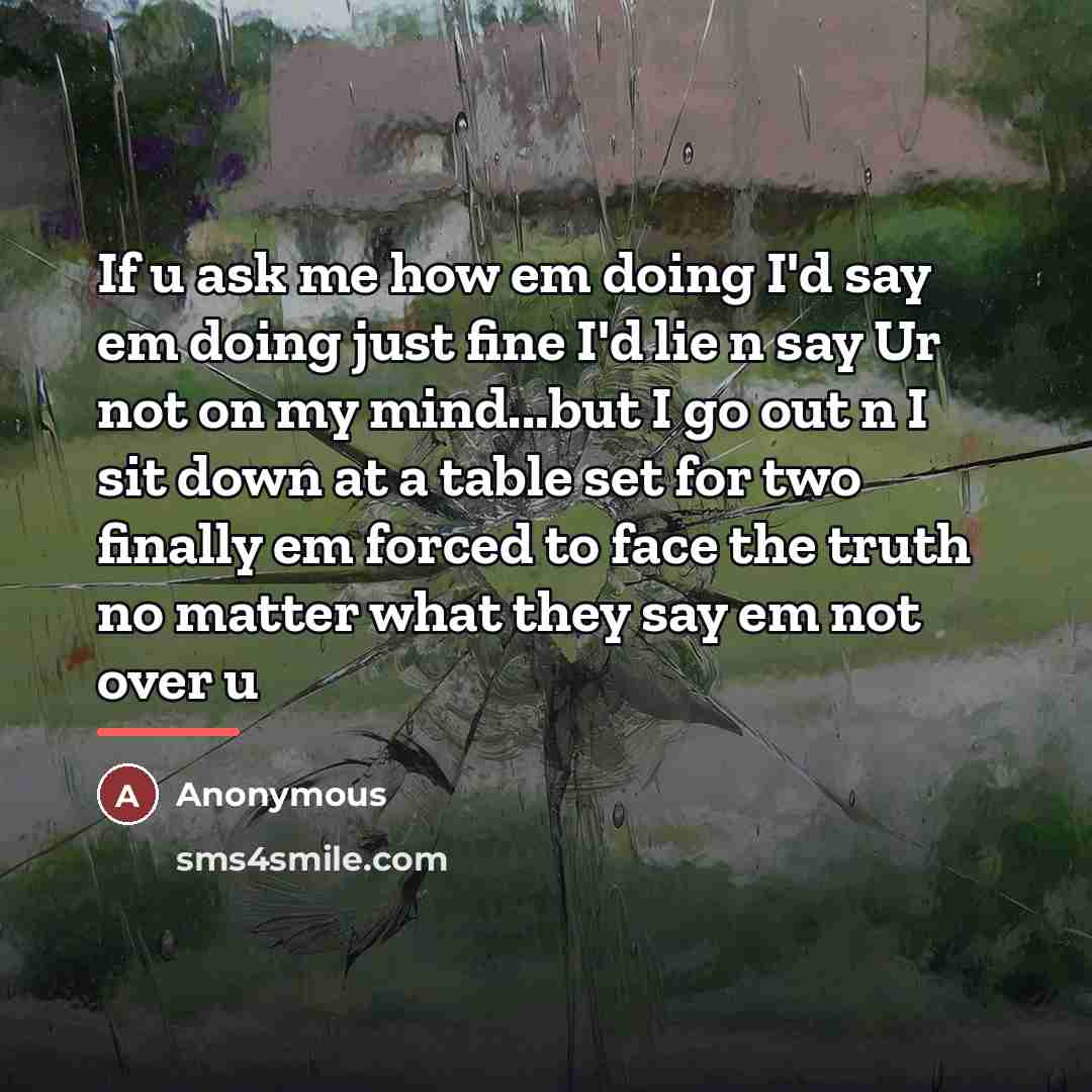 “If u ask me how em doing I'd say em…” quote by Anonymous