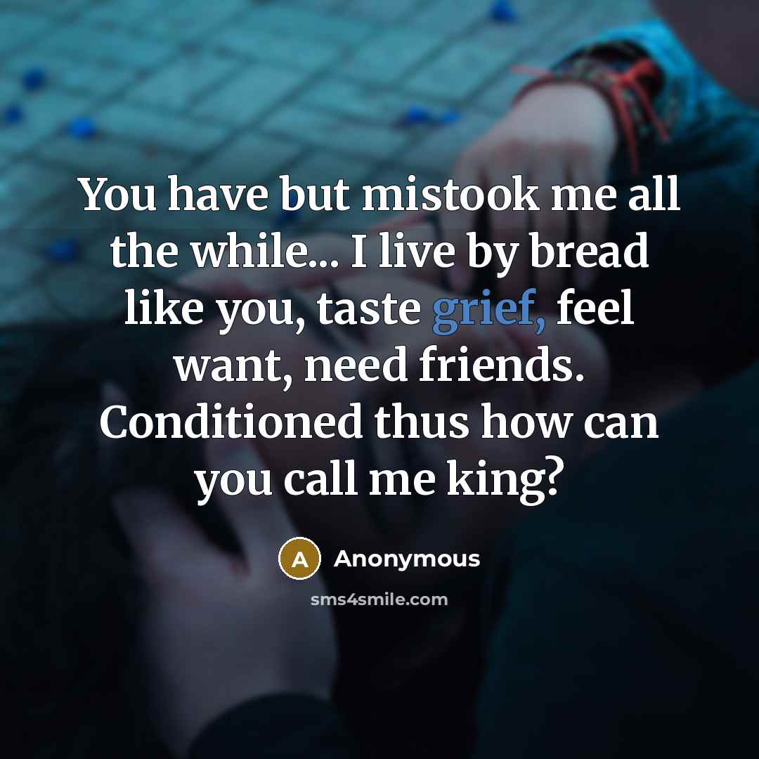 “You have but mistook me all the while... I live…” quote by Anonymous