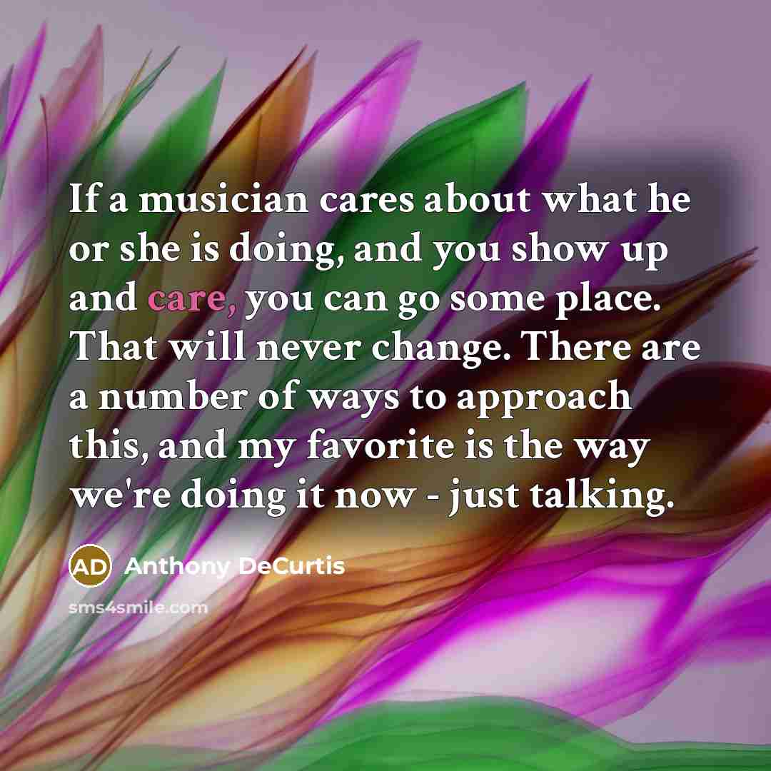 “If a musician cares about what he or she is…” quote by Anthony DeCurtis