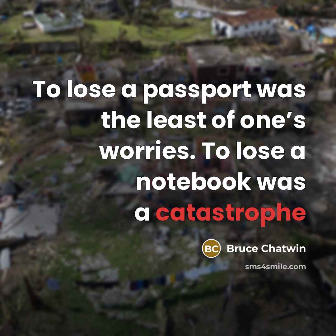 “To lose a passport was the least of one’s worries.…” quote by Bruce Chatwin