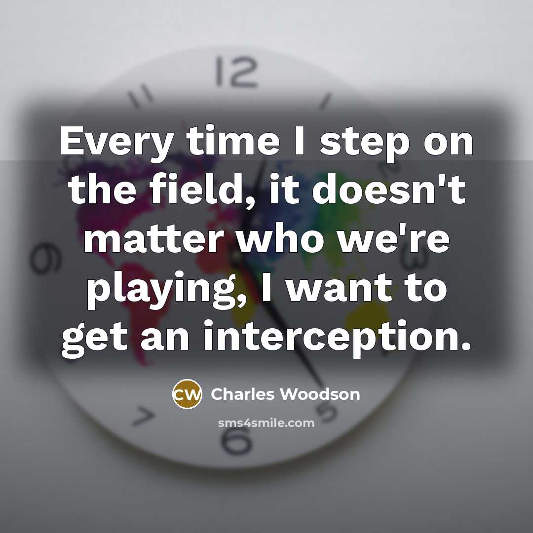 “Every time I step on the field, it doesn't matter…” quote by Charles Woodson