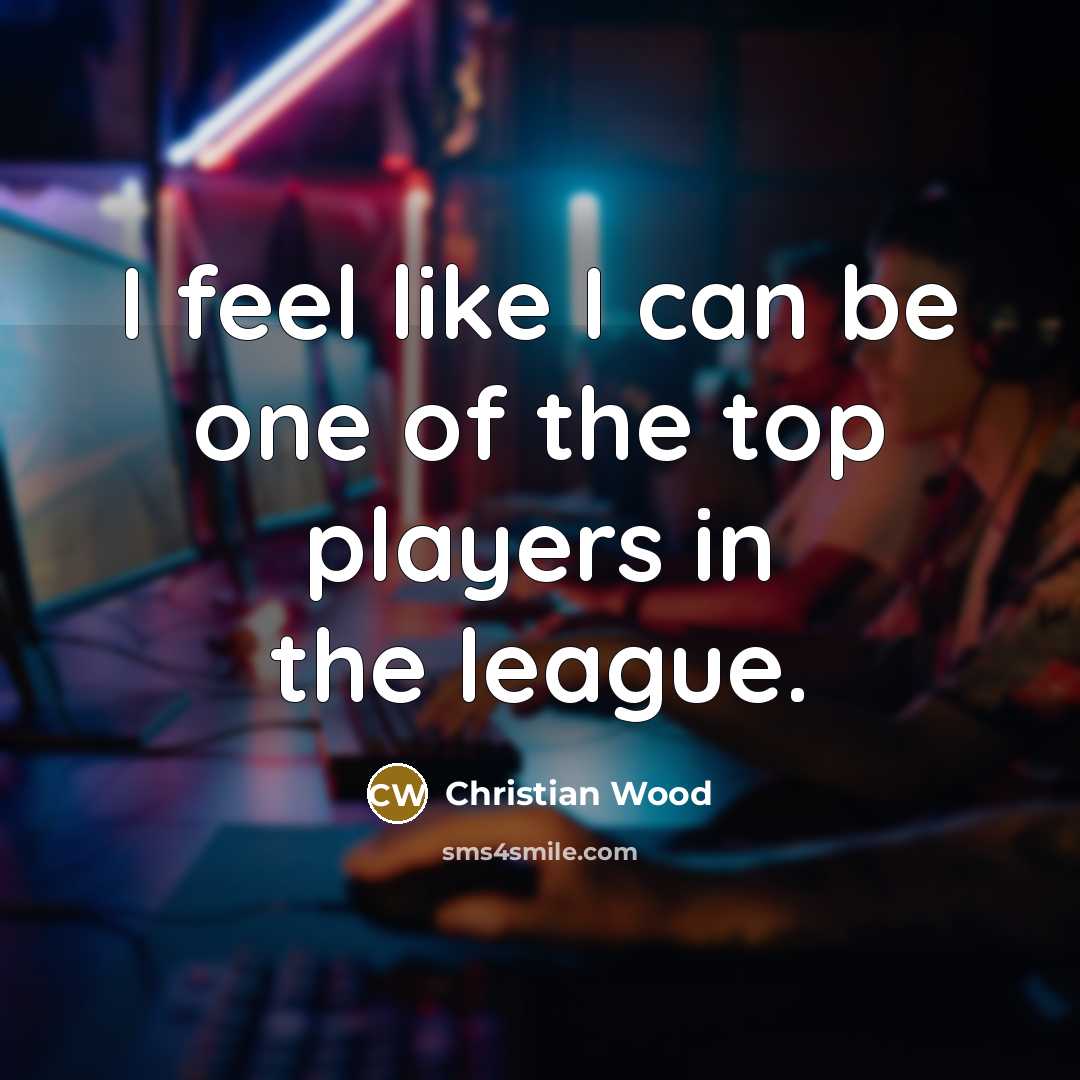 “I feel like I can be one of the top…” quote by Christian Wood