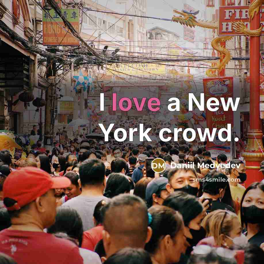 “I love a New York crowd.…” quote by Daniil Medvedev