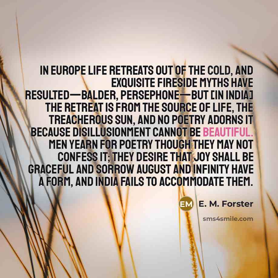 “In Europe life retreats out of the cold, and exquisite…” quote by E. M. Forster