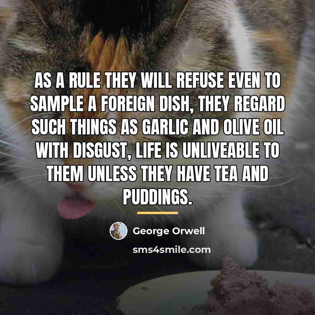 “As a rule they will refuse even to sample a…” quote by George Orwell