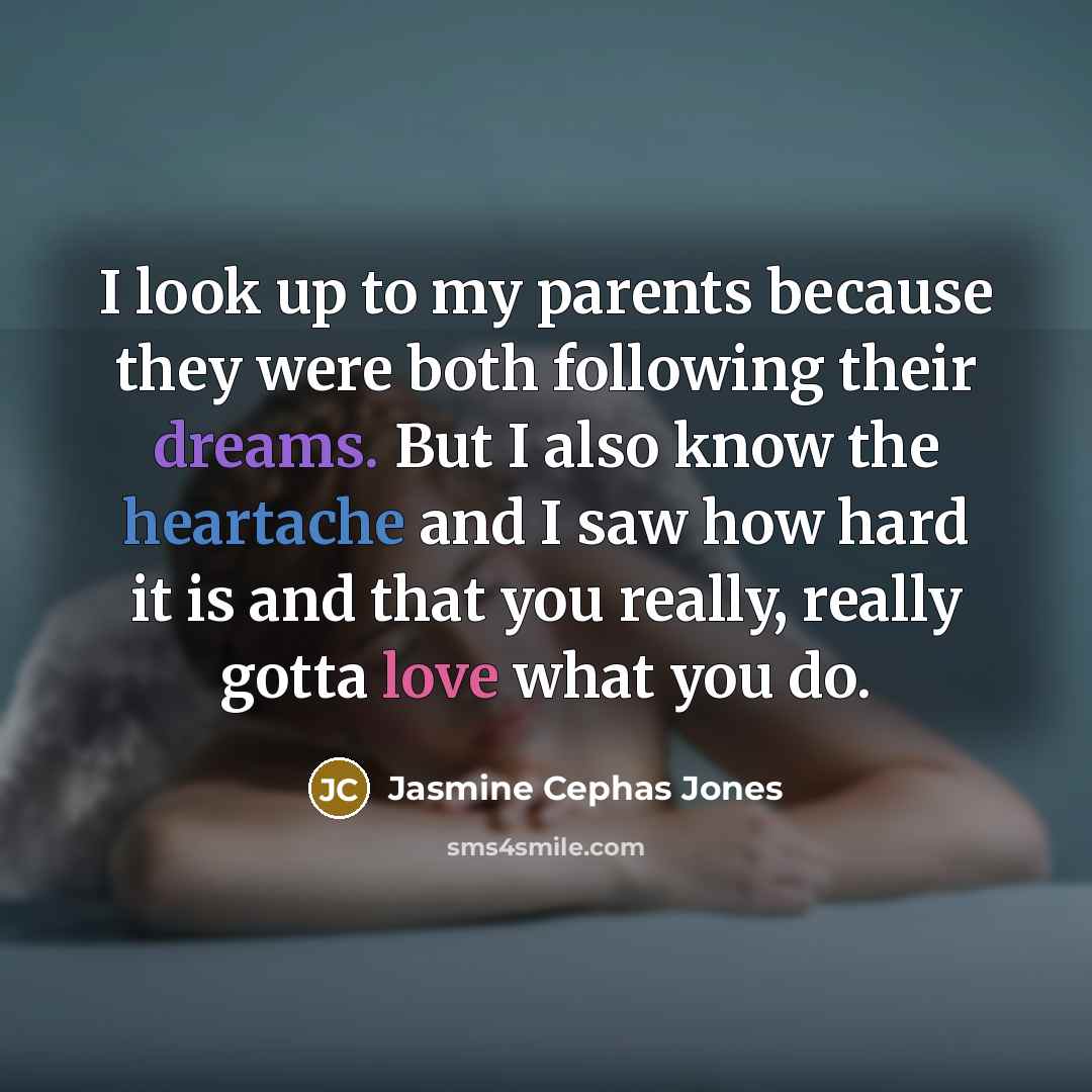 “I look up to my parents because they were both…” quote by Jasmine Cephas Jones