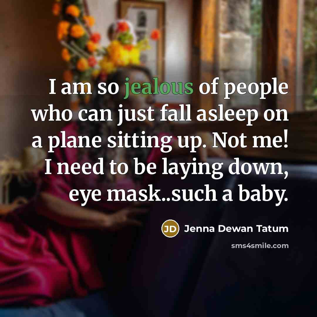 “I am so jealous of people who can just fall…” quote by Jenna Dewan Tatum