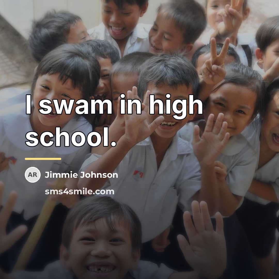 “I swam in high school.…” quote by Jimmie Johnson