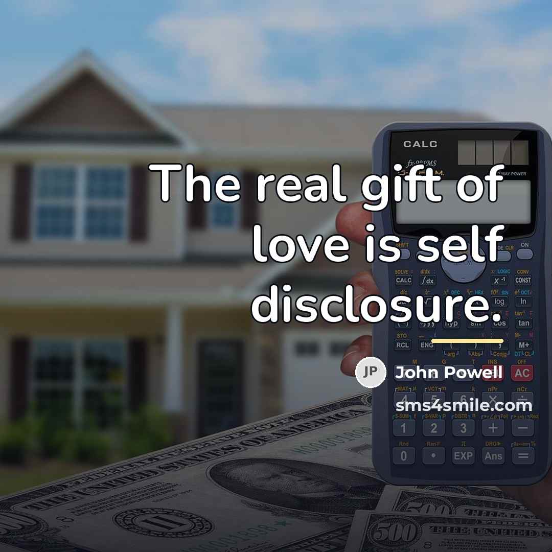 “The real gift of love is self disclosure.…” quote by John Powell