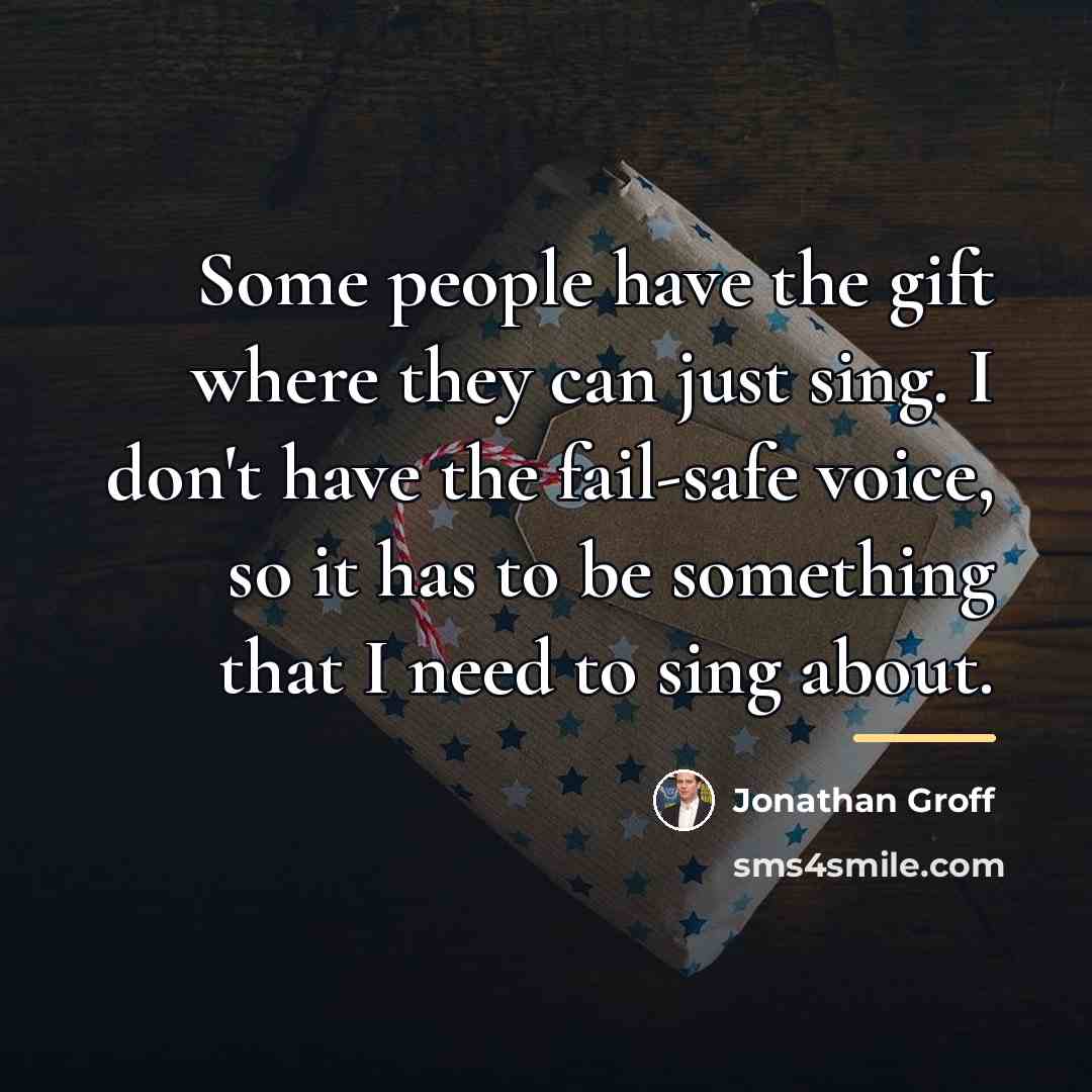 “Some people have the gift where they can just sing.…” quote by Jonathan Groff