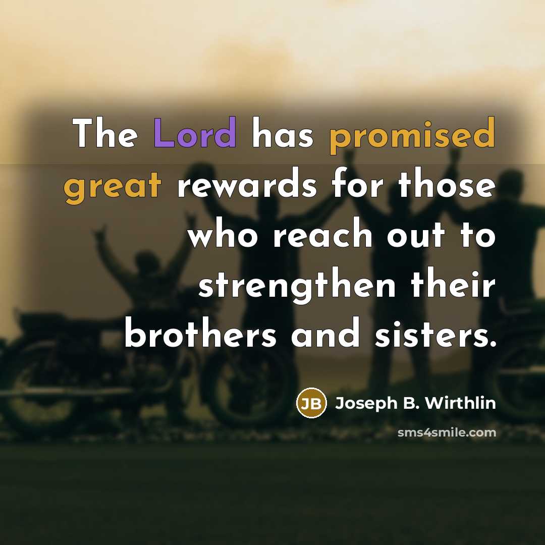 “The Lord has promised great rewards for those who reach…” quote by Joseph B. Wirthlin
