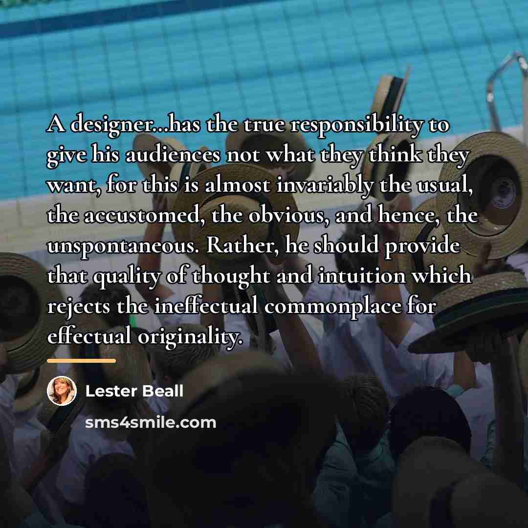 “A designer…has the true responsibility to give his audiences not…” quote by Lester Beall