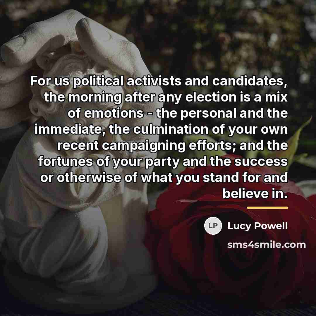“For us political activists and candidates, the morning after any…” quote by Lucy Powell