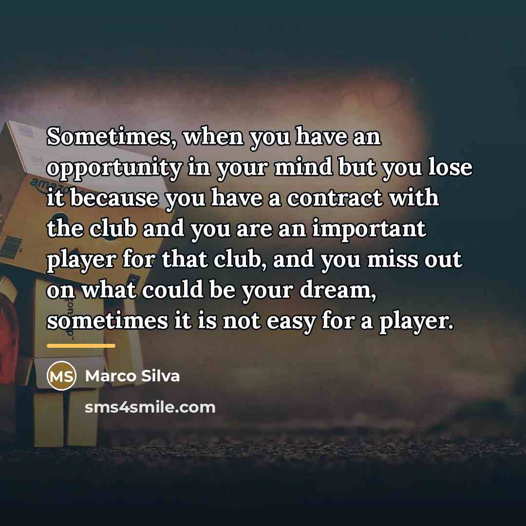 “Sometimes, when you have an opportunity in your mind but…” quote by Marco Silva