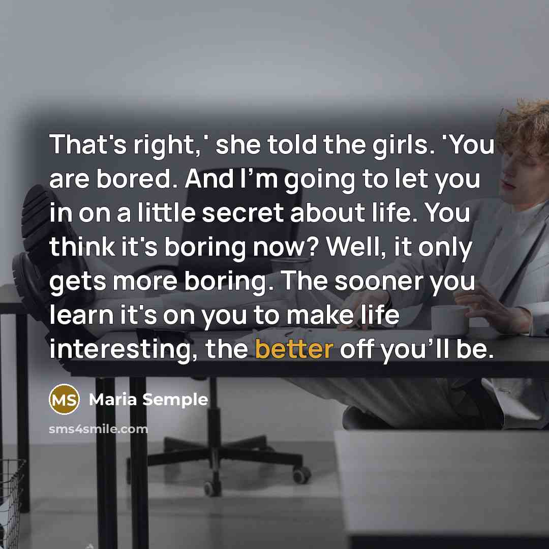 “That's right,' she told the girls. 'You are bored. And…” quote by Maria Semple