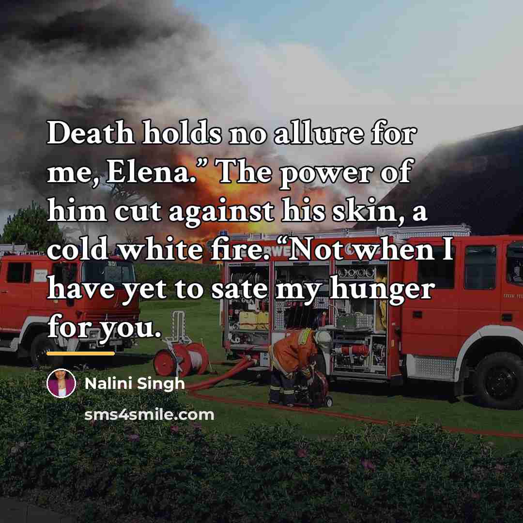 “Death holds no allure for me, Elena.” The power of…” quote by Nalini Singh
