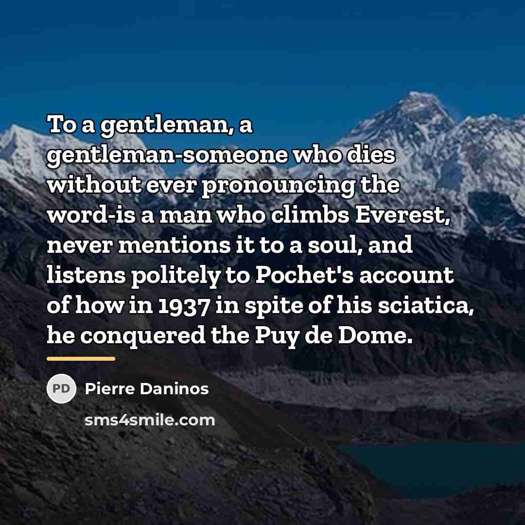“To a gentleman, a gentleman-someone who dies without ever pronouncing…” quote by Pierre Daninos