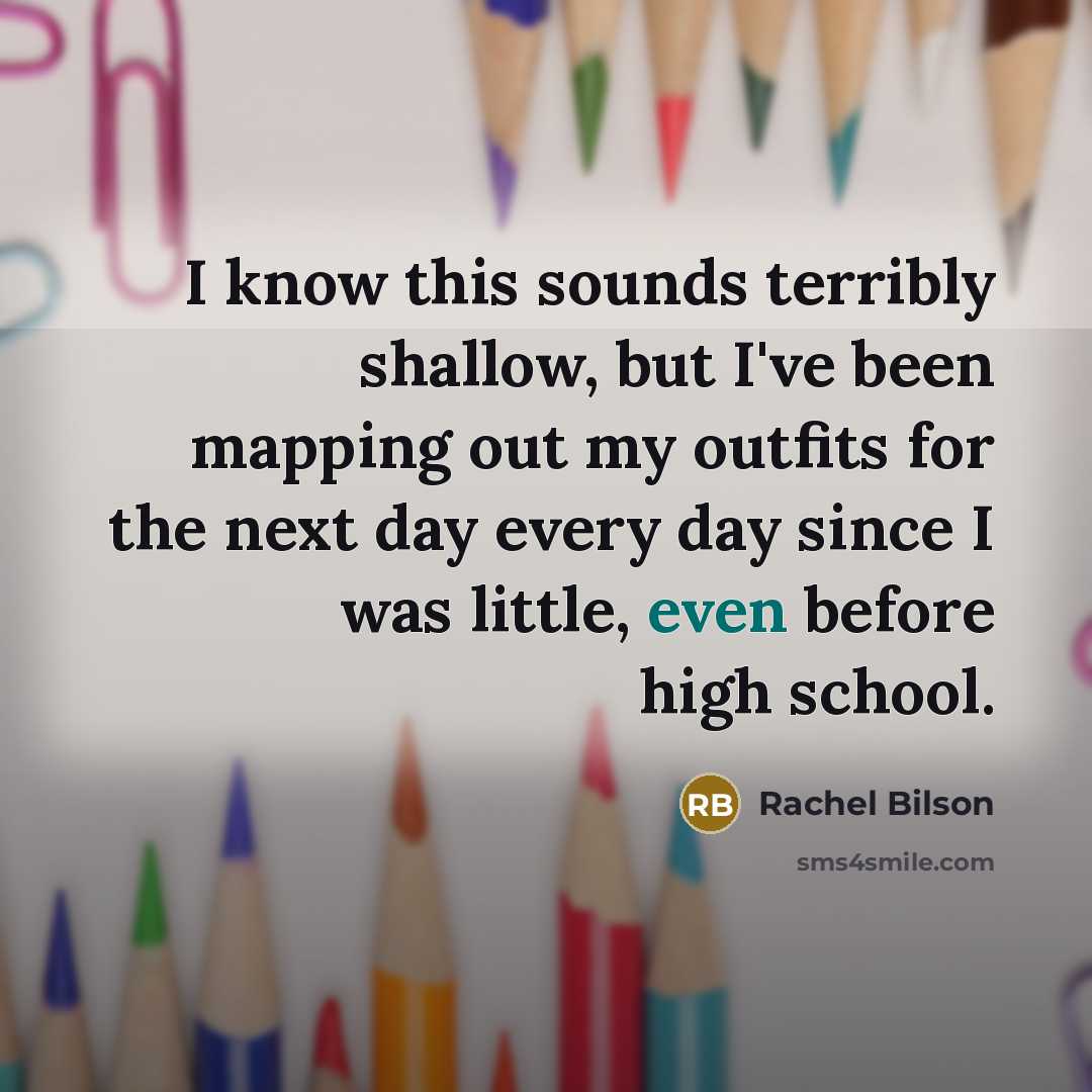 “I know this sounds terribly shallow, but I've been mapping…” quote by Rachel Bilson