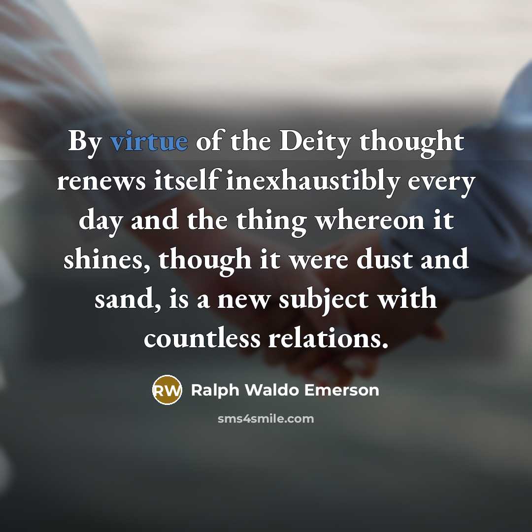 “By virtue of the Deity thought renews itself inexhaustibly every…” quote by Ralph Waldo Emerson