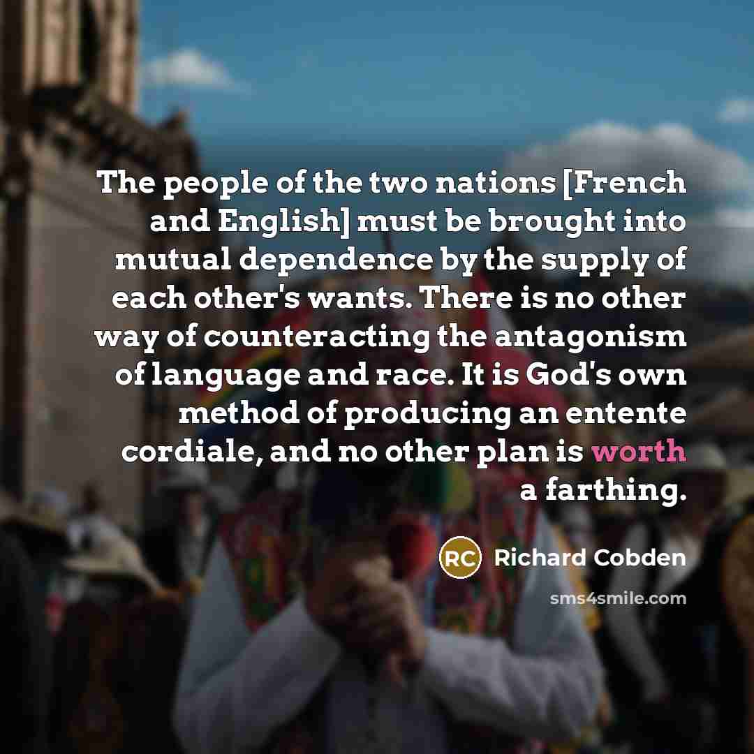 “The people of the two nations [French and English] must…” quote by Richard Cobden
