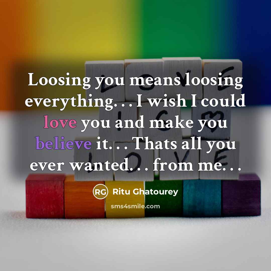 “Loosing you means loosing everything. . . I wish I…” quote by Ritu Ghatourey
