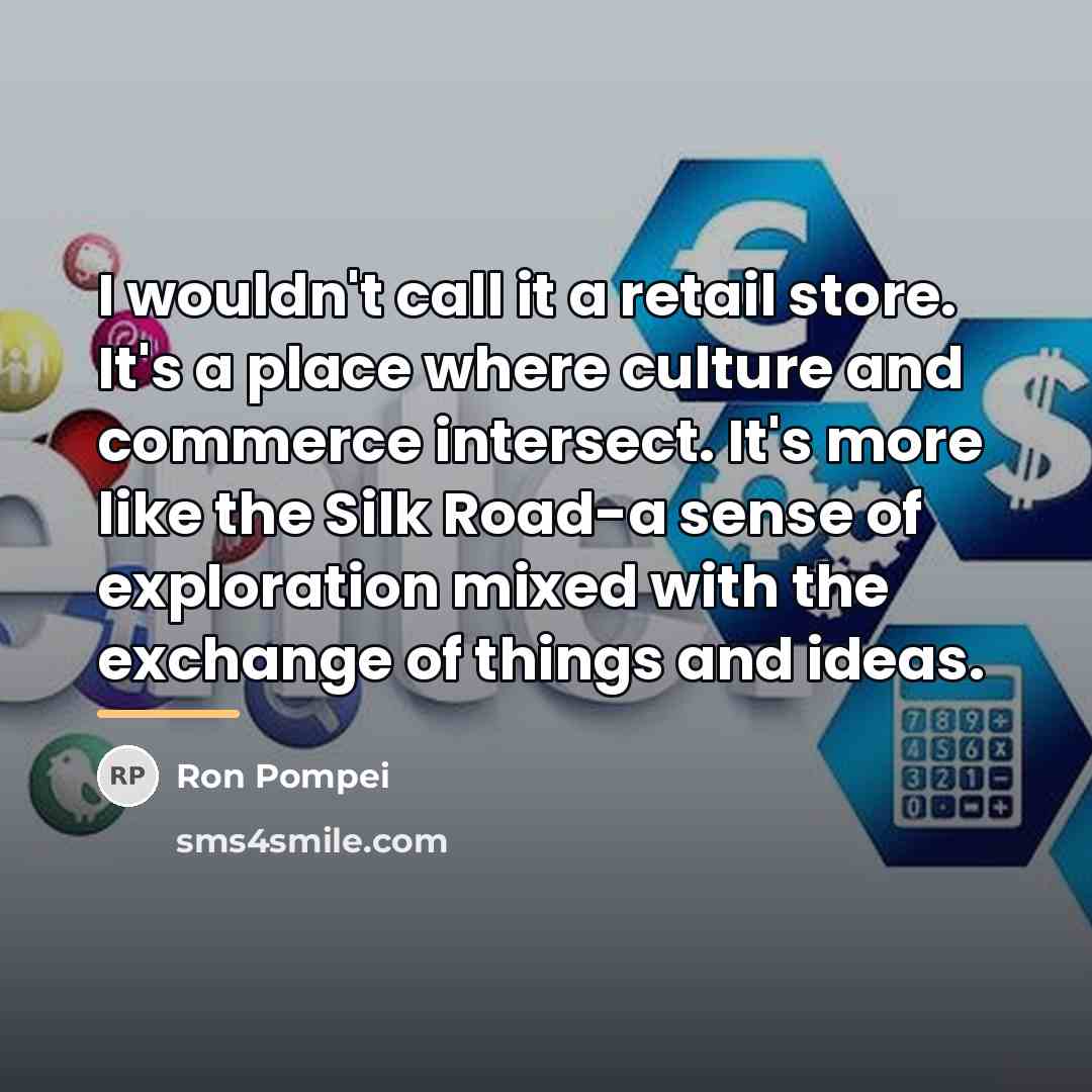 “I wouldn't call it a retail store. It's a place…” quote by Ron Pompei