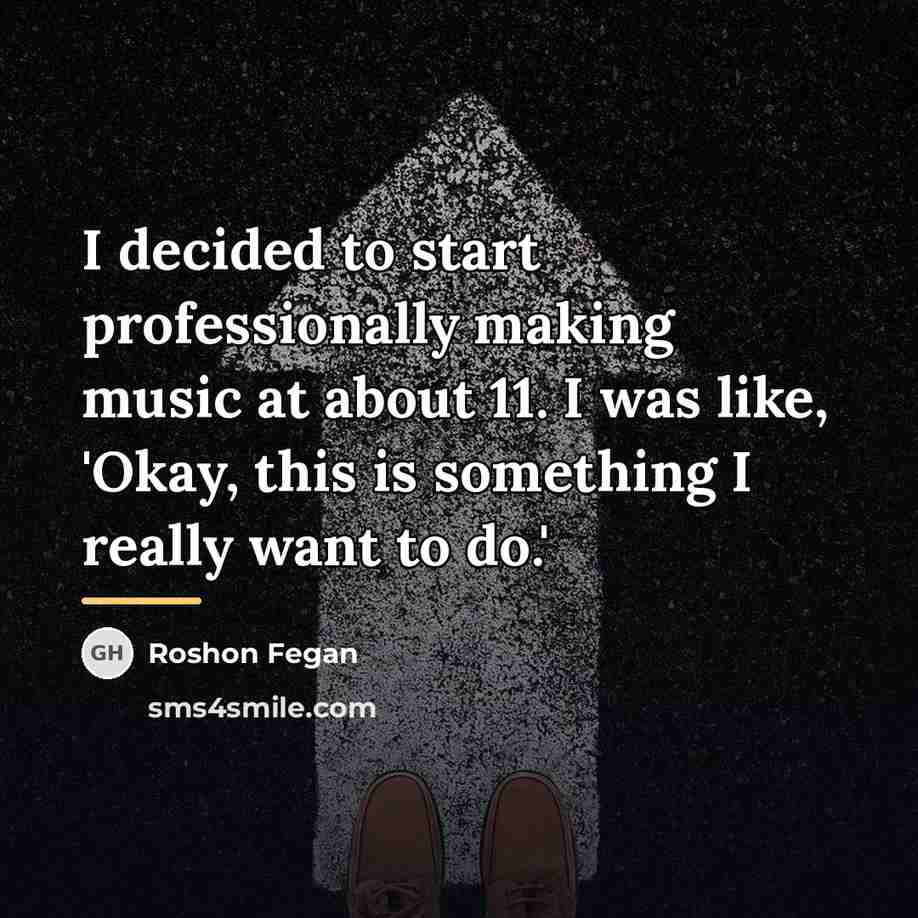 “I decided to start professionally making music at about 11.…” quote by Roshon Fegan