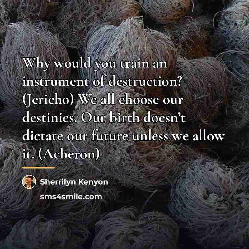 “Why would you train an instrument of destruction? (Jericho) We…” quote by Sherrilyn Kenyon