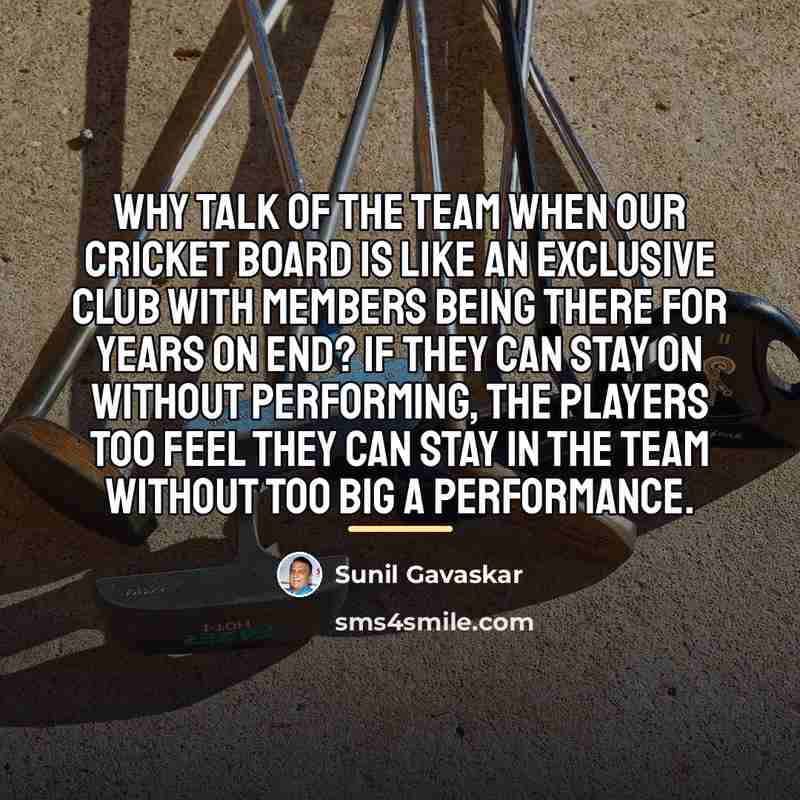 “Why talk of the team when our Cricket Board is…” quote by Sunil Gavaskar