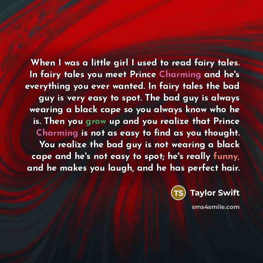 “When I was a little girl I used to read…” quote by Taylor Swift
