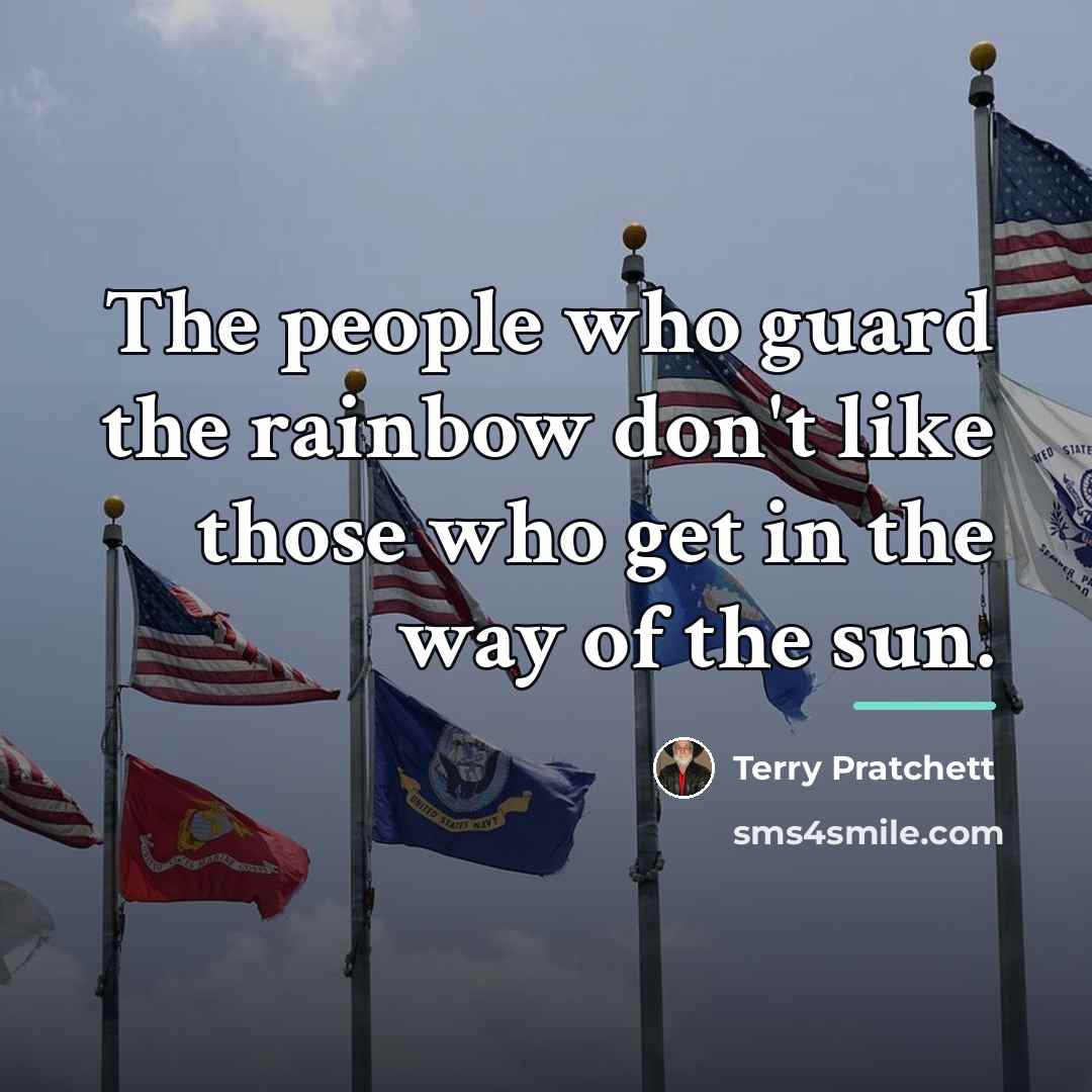 “The people who guard the rainbow don't like those who…” quote by Terry Pratchett
