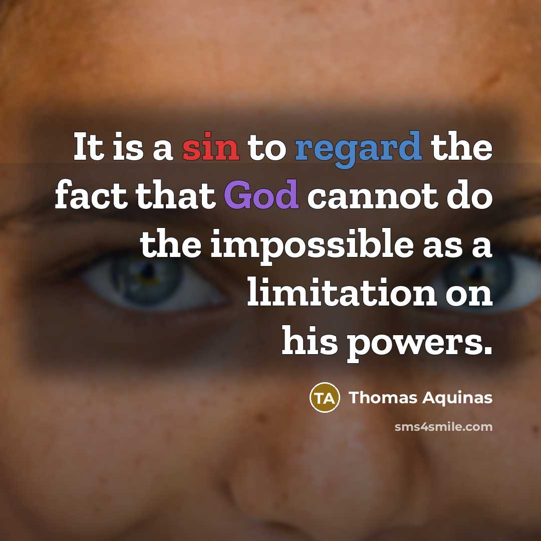 “It is a sin to regard the fact that God…” quote by Thomas Aquinas
