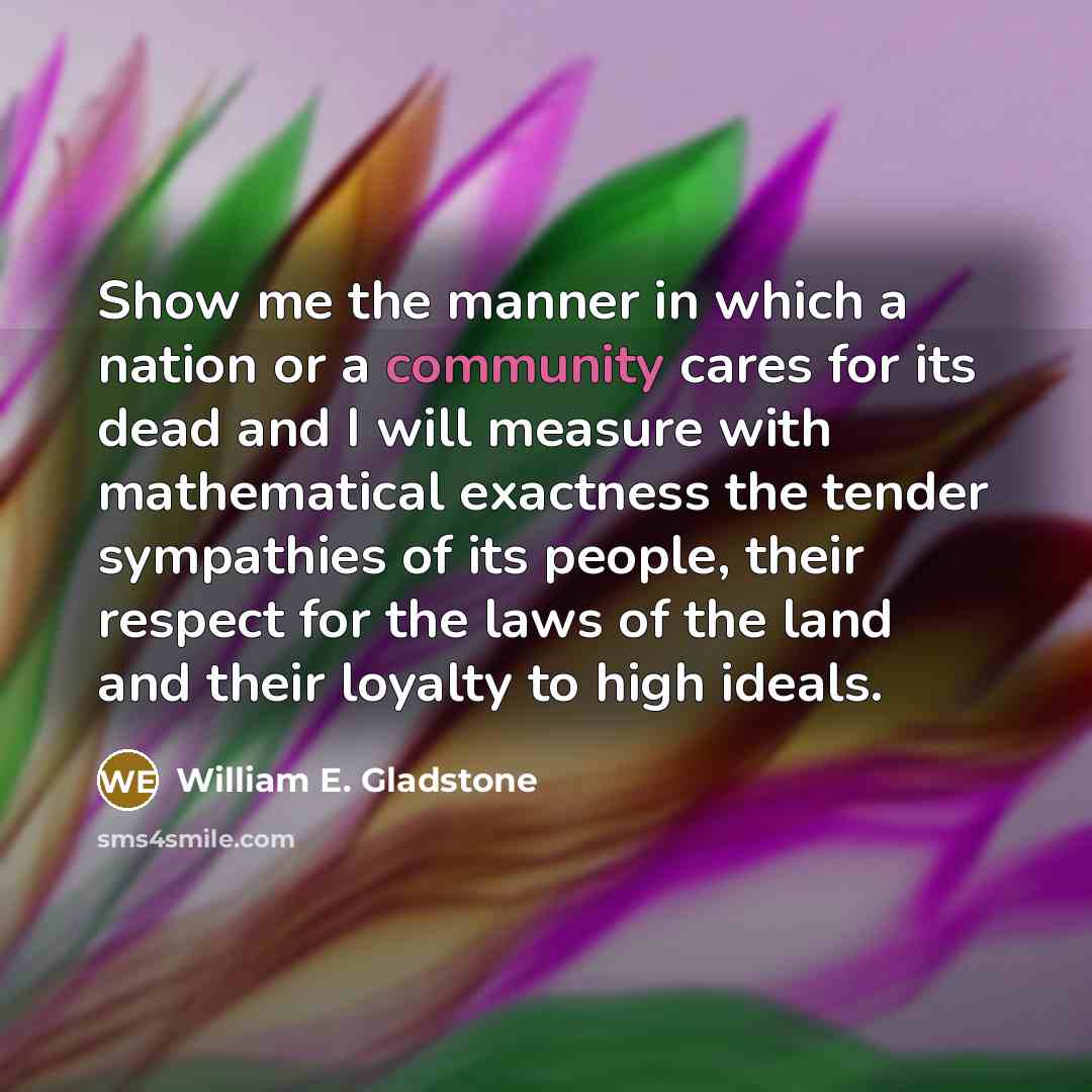 “Show me the manner in which a nation or a…” quote by William E. Gladstone