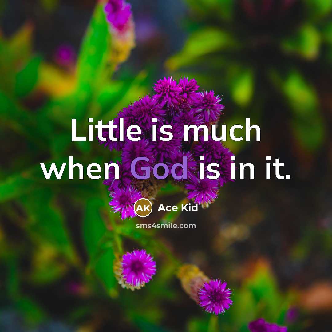 “Little is much when God is in it.…” quote by Ace Kid