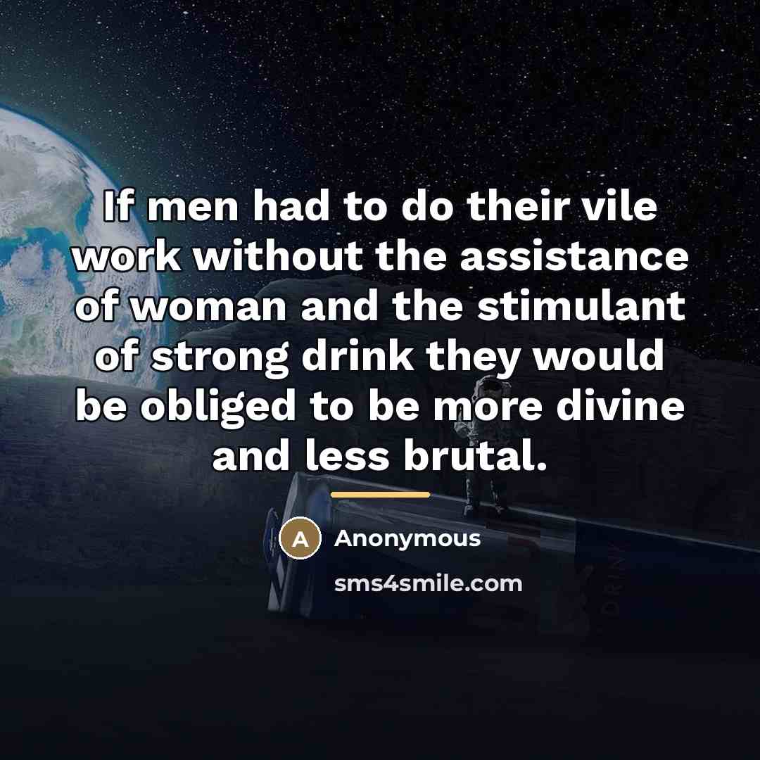 “If men had to do their vile work without the…” quote by Anonymous