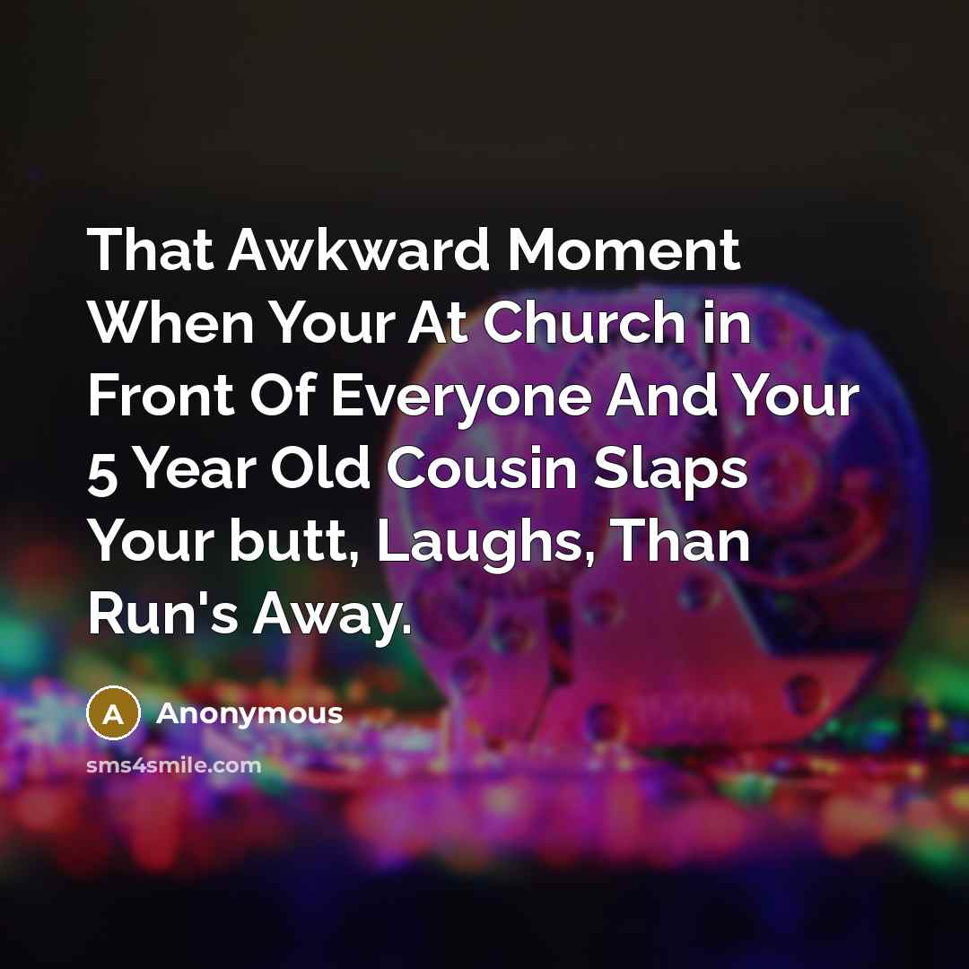 “That Awkward Moment When Your At Church in Front Of…” quote by Anonymous