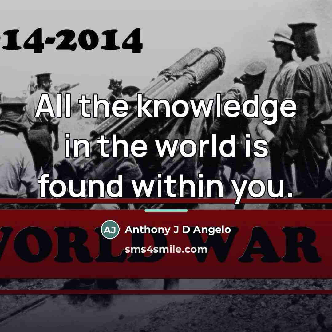 “All the knowledge in the world is found within you.…” quote by Anthony J D Angelo