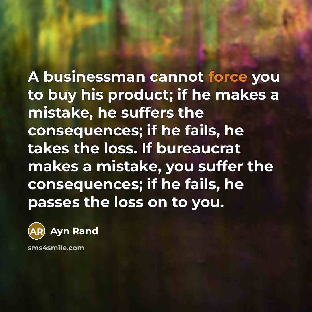 “A businessman cannot force you to buy his product; if…” quote by Ayn Rand