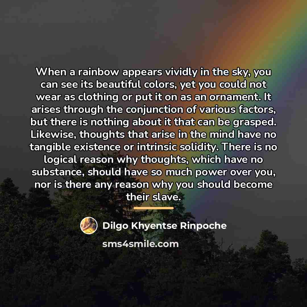 “When a rainbow appears vividly in the sky, you can…” quote by Dilgo Khyentse Rinpoche