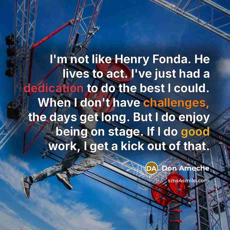 “I'm not like Henry Fonda. He lives to act. I've…” quote by Don Ameche