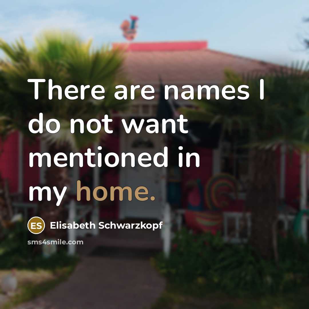 “There are names I do not want mentioned in my…” quote by Elisabeth Schwarzkopf