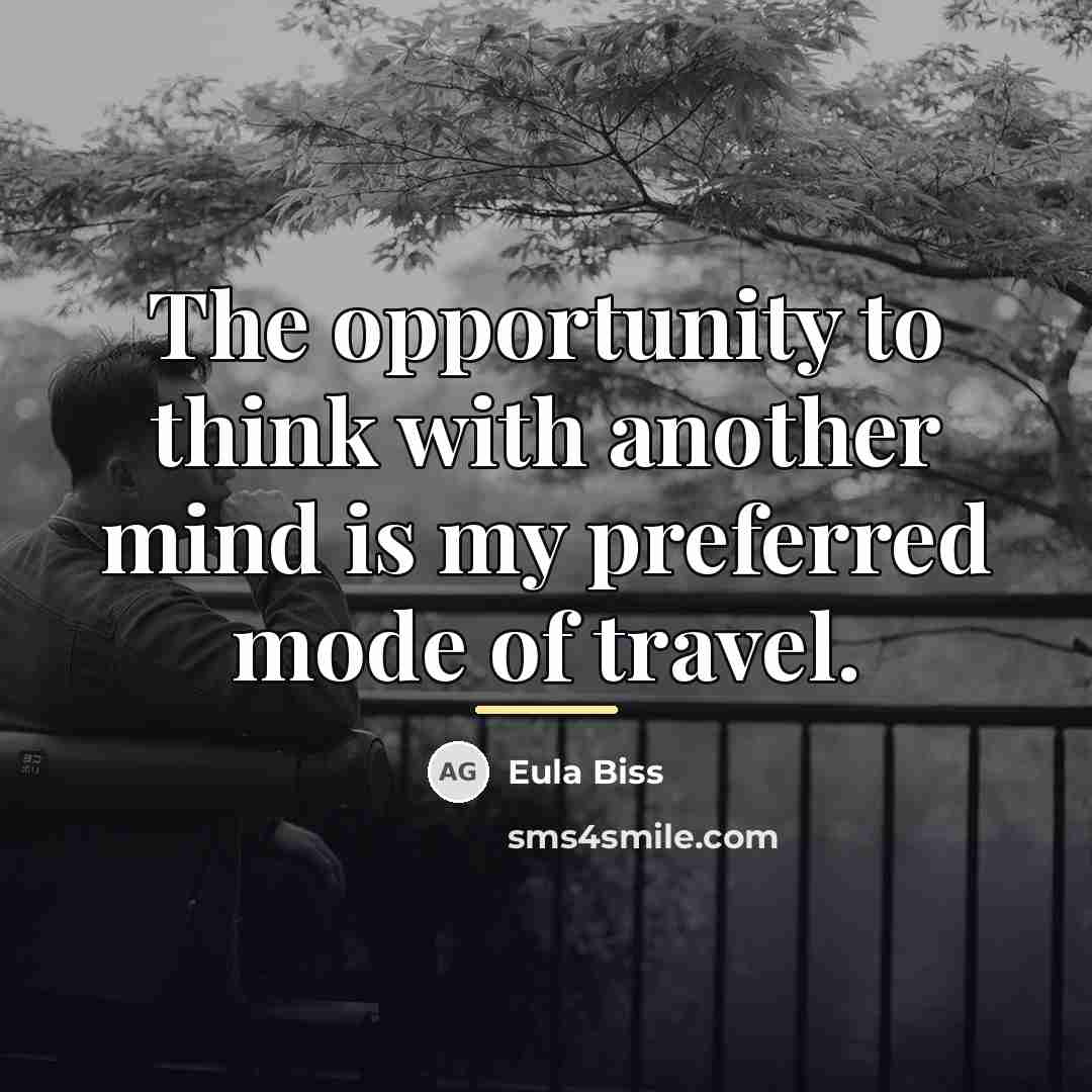 “The opportunity to think with another mind is my preferred…” quote by Eula Biss