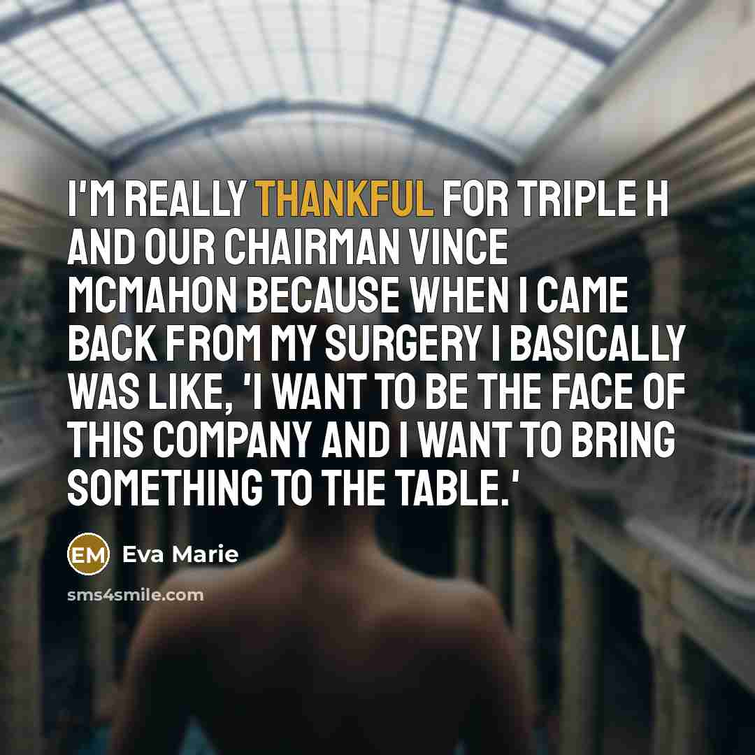 “I'm really thankful for Triple H and our chairman Vince…” quote by Eva Marie