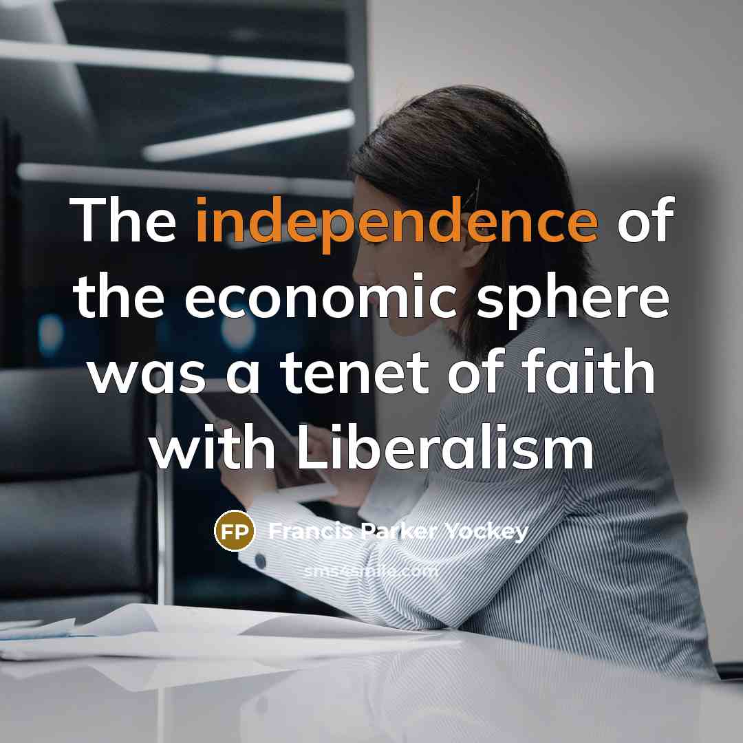 “The independence of the economic sphere was a tenet of…” quote by Francis Parker Yockey